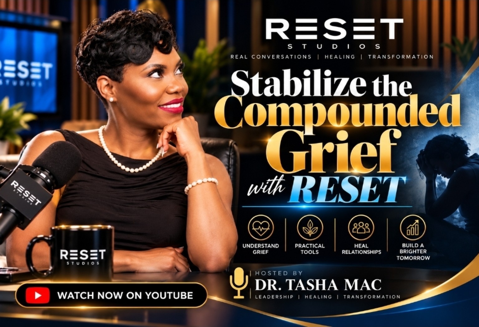 Reset Studios conversation — Stabilize the Compounded Grief with Reset, hosted by Dr. Tasha Mac